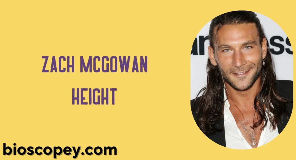 Zach McGowan Height