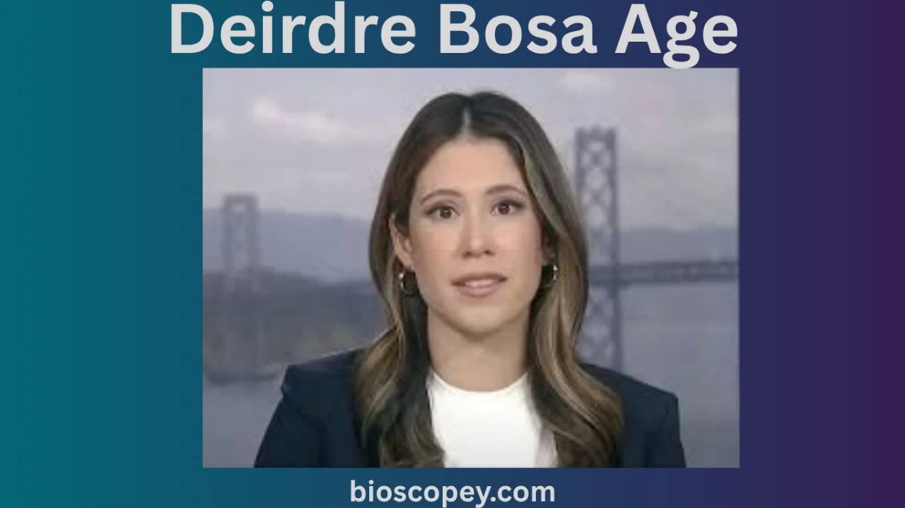 Deirdre Bosa Age