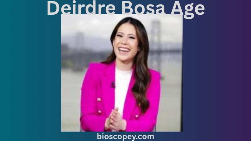 Deirdre Bosa Biography