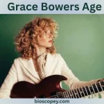 Grace Bowers Age